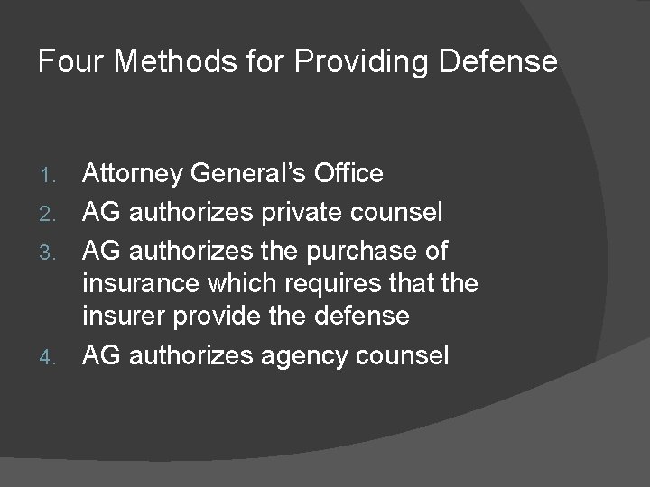 Four Methods for Providing Defense Attorney General’s Office 2. AG authorizes private counsel 3.