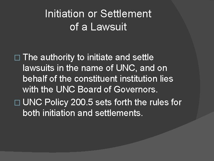 Initiation or Settlement of a Lawsuit � The authority to initiate and settle lawsuits
