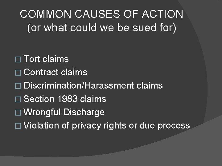 COMMON CAUSES OF ACTION (or what could we be sued for) � Tort claims