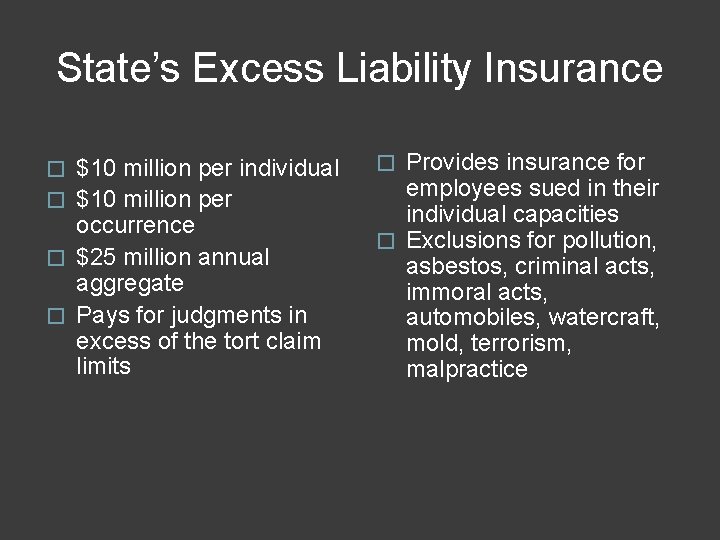 State’s Excess Liability Insurance $10 million per individual � $10 million per occurrence �