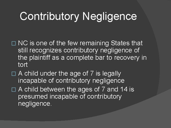 Contributory Negligence NC is one of the few remaining States that still recognizes contributory