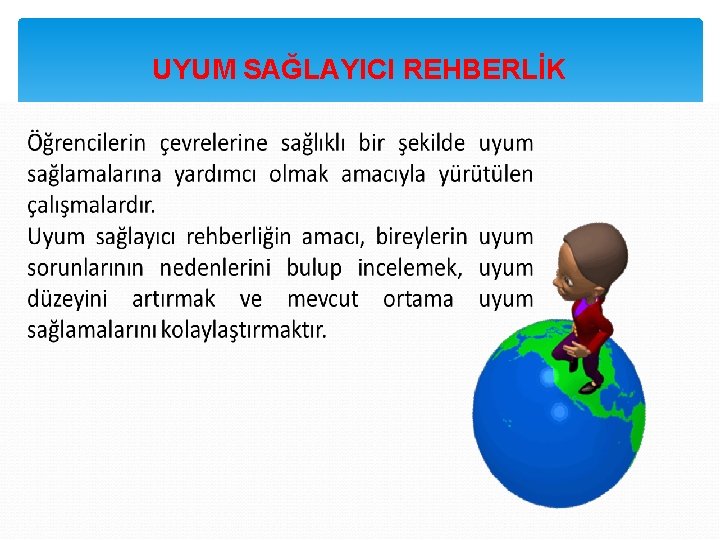 UYUM SAĞLAYICI REHBERLİK 