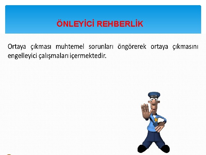 ÖNLEYİCİ REHBERLİK 