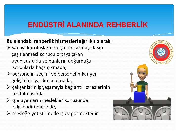 ENDÜSTRİ ALANINDA REHBERLİK 