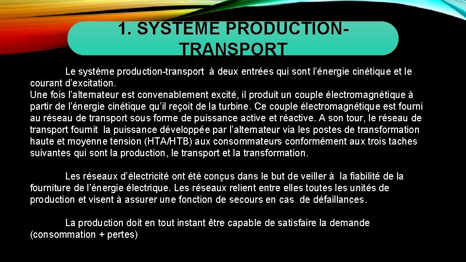 1. SYSTEME PRODUCTIONTRANSPORT Le système production-transport à deux entrées qui sont l’énergie cinétique et
