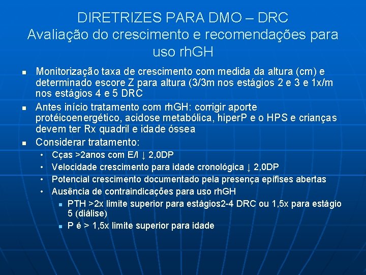 DIRETRIZES PARA DMO – DRC Avaliação do crescimento e recomendações para uso rh. GH