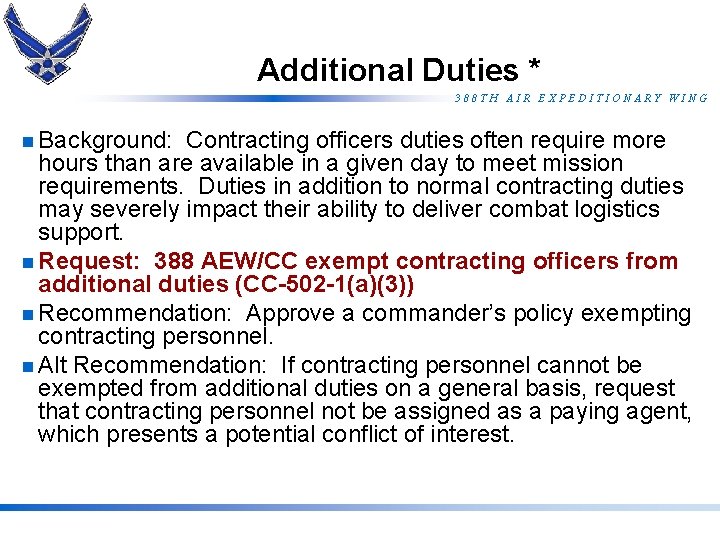 Additional Duties * 388 TH AIR EXPEDITIONARY WING n Background: Contracting officers duties often