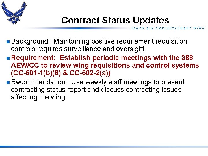Contract Status Updates 388 TH AIR EXPEDITIONARY WING n Background: Maintaining positive requirement requisition