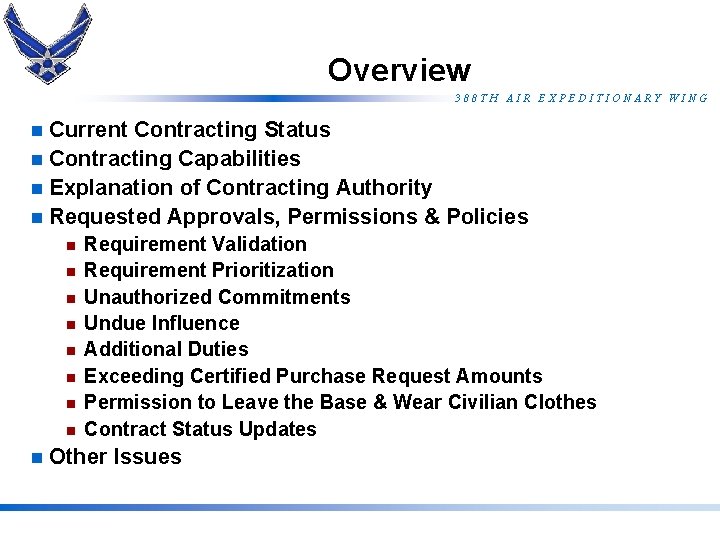Overview 388 TH AIR EXPEDITIONARY WING n Current Contracting Status n Contracting Capabilities n