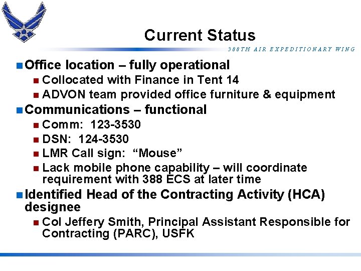 Current Status 388 TH AIR EXPEDITIONARY WING n Office location – fully operational n