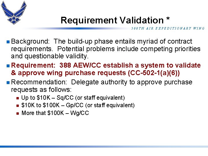 Requirement Validation * 388 TH AIR EXPEDITIONARY WING n Background: The build-up phase entails