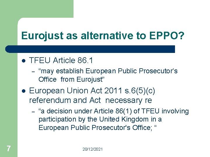 Eurojust as alternative to EPPO? l TFEU Article 86. 1 – l European Union