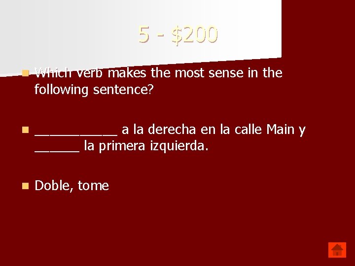 5 - $200 n Which verb makes the most sense in the following sentence?