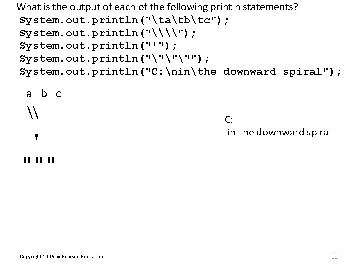 What is the output of each of the following println statements? System. out. println("tatbtc");