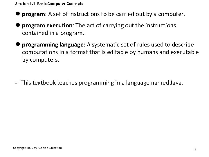 Section 1. 1 Basic Computer Concepts program: A set of instructions to be carried