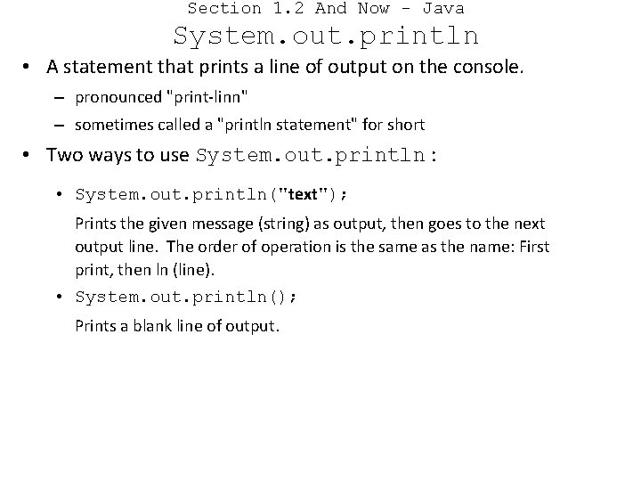 Section 1. 2 And Now - Java System. out. println • A statement that