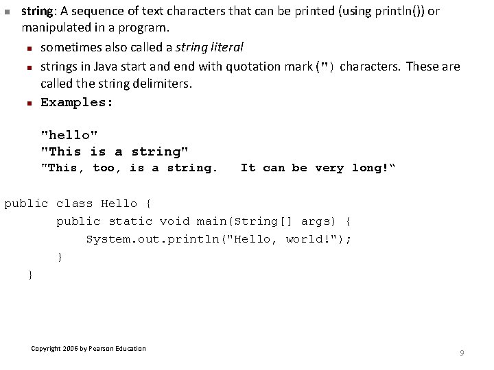 n string: A sequence of text characters that can be printed (using println()) or