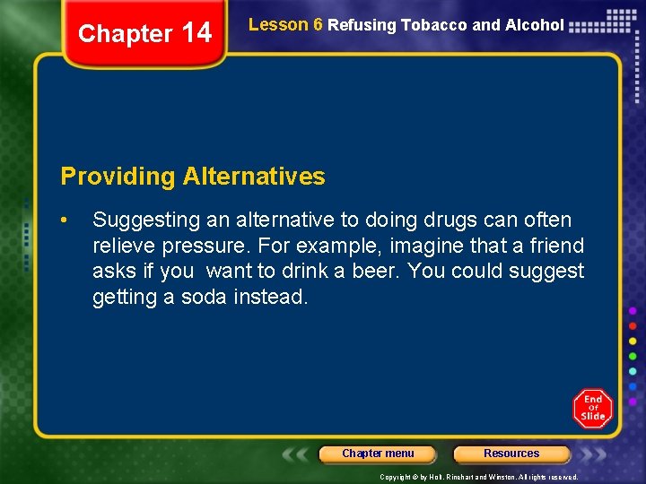 Chapter 14 Lesson 6 Refusing Tobacco and Alcohol Providing Alternatives • Suggesting an alternative