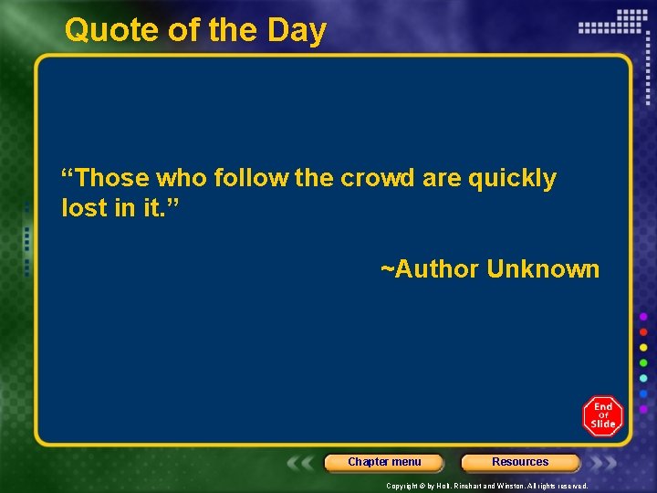 Quote of the Day “Those who follow the crowd are quickly lost in it.