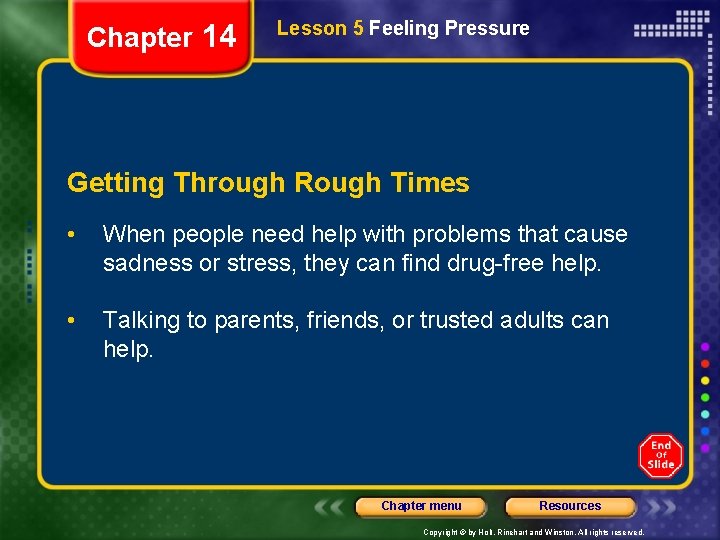 Chapter 14 Lesson 5 Feeling Pressure Getting Through Rough Times • When people need