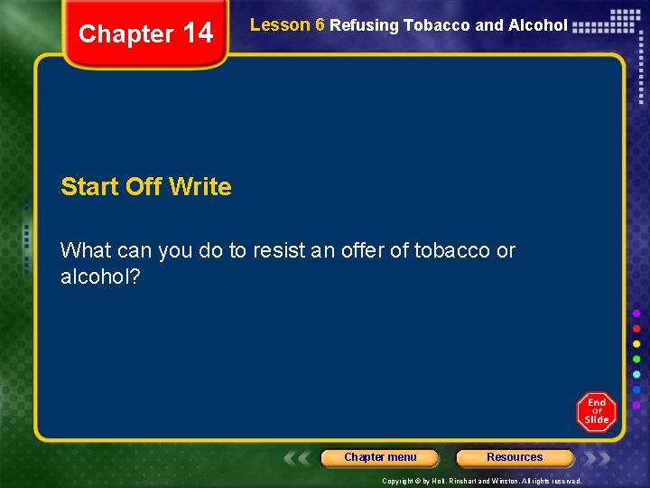 Chapter 14 Lesson 6 Refusing Tobacco and Alcohol Start Off Write What can you