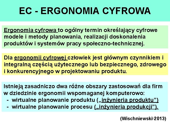 EC - ERGONOMIA CYFROWA Ergonomia cyfrowa to ogólny termin określający cyfrowe modele i metody