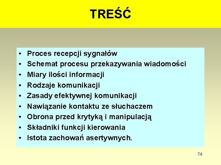 TREŚĆ • • • Proces recepcji sygnałów Schemat procesu przekazywania wiadomości Miary ilości informacji