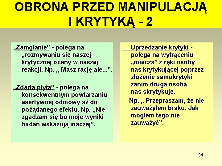 OBRONA PRZED MANIPULACJĄ I KRYTYKĄ - 2 „Zamglanie” - polega na „rozmywaniu się naszej