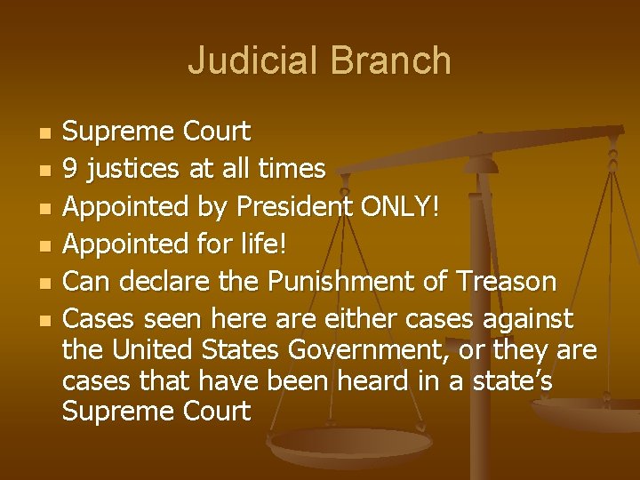 Judicial Branch n n n Supreme Court 9 justices at all times Appointed by