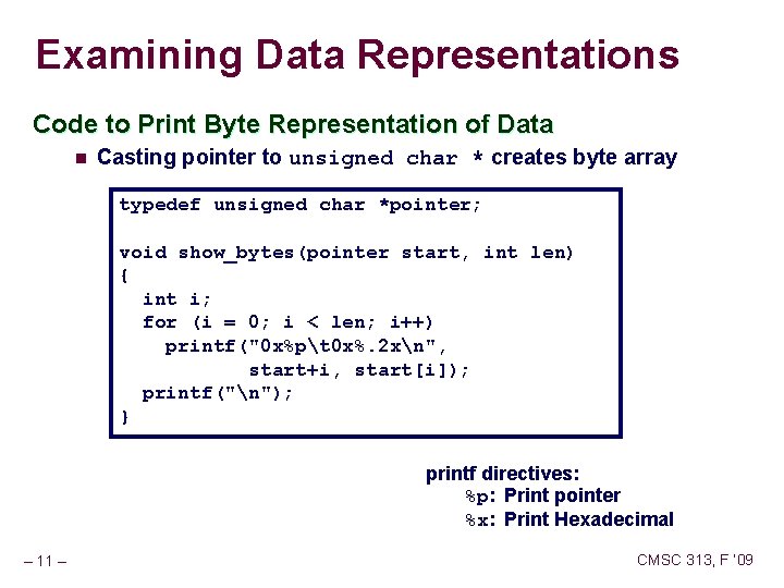 Examining Data Representations Code to Print Byte Representation of Data n Casting pointer to