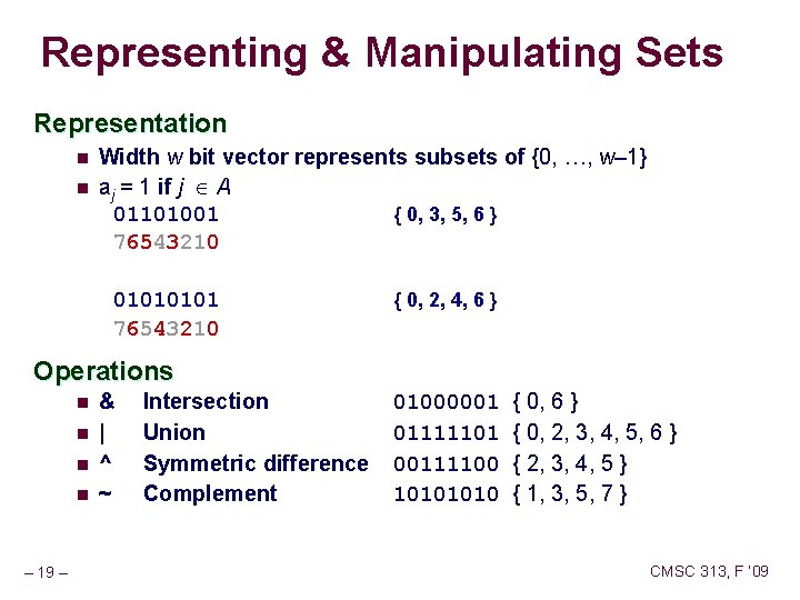 Representing & Manipulating Sets Representation n n Width w bit vector represents subsets of