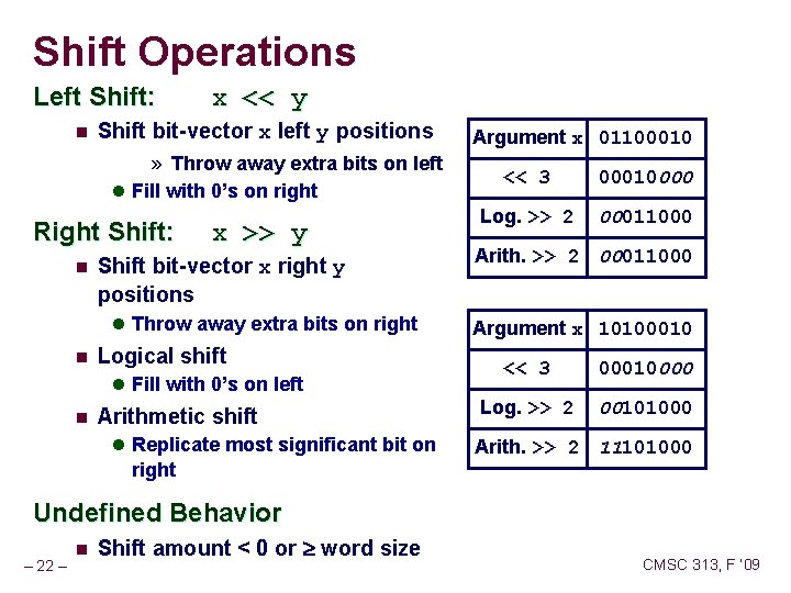 Shift Operations Left Shift: n x << y Shift bit-vector x left y positions