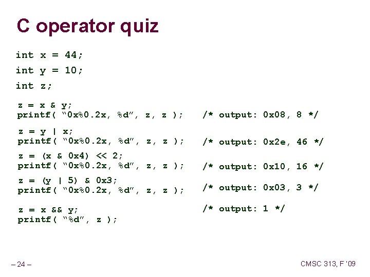 C operator quiz int x = 44; int y = 10; int z; z