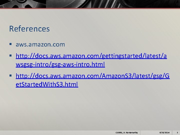 References § aws. amazon. com § http: //docs. aws. amazon. com/gettingstarted/latest/a wsgsg-intro/gsg-aws-intro. html §