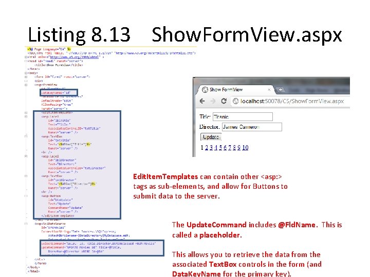 Listing 8. 13 Show. Form. View. aspx Edit. Item. Templates can contain other <asp: