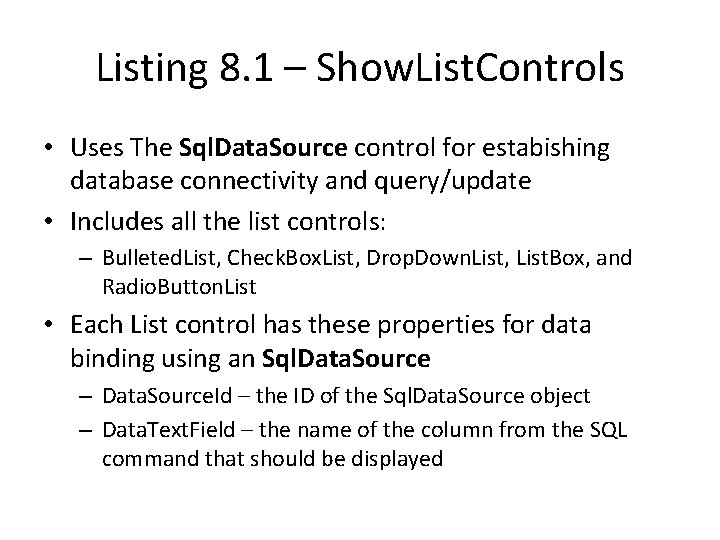 Listing 8. 1 – Show. List. Controls • Uses The Sql. Data. Source control