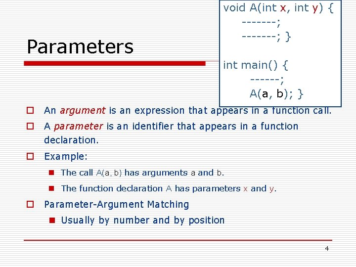 Parameters void A(int x, int y) { -------; } int main() { ------; A(a, Parameters void A(int x, int y) { -------; } int main() { ------; A(a,