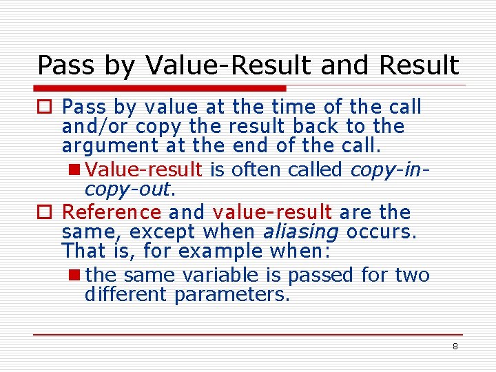 Pass by Value-Result and Result o Pass by value at the time of the Pass by Value-Result and Result o Pass by value at the time of the