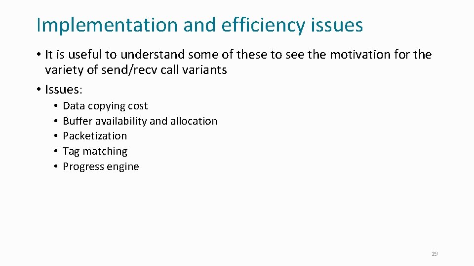 Implementation and efficiency issues • It is useful to understand some of these to