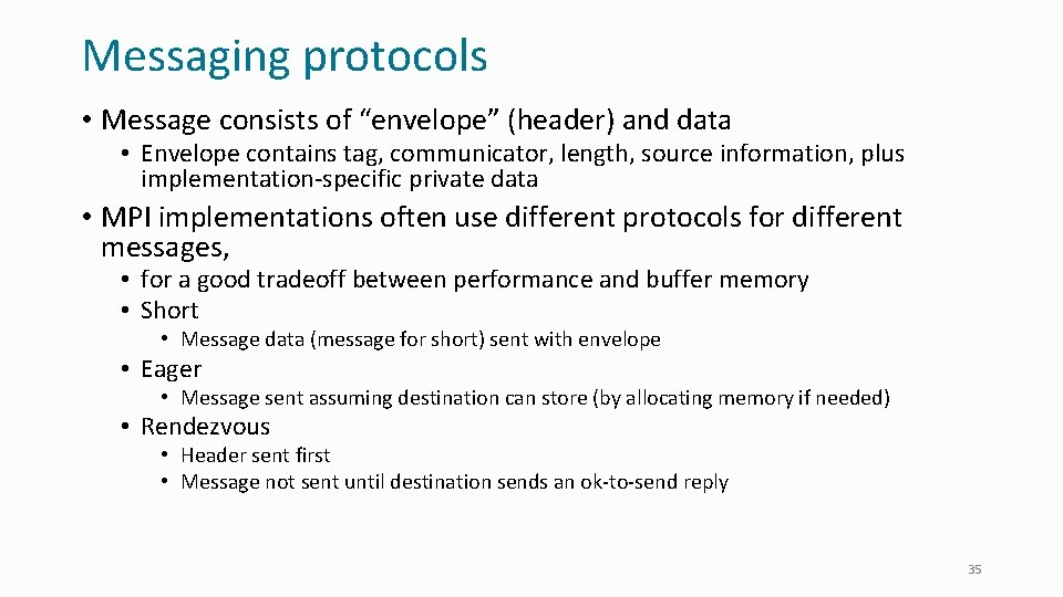 Messaging protocols • Message consists of “envelope” (header) and data • Envelope contains tag,