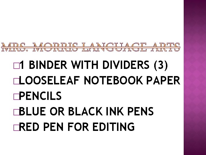 � 1 BINDER WITH DIVIDERS (3) �LOOSELEAF NOTEBOOK PAPER �PENCILS �BLUE OR BLACK INK