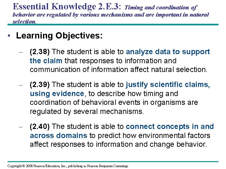 Essential Knowledge 2. E. 3: Timing and coordination of behavior are regulated by various