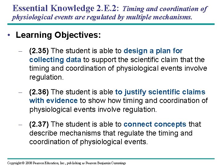 Essential Knowledge 2. E. 2: Timing and coordination of physiological events are regulated by