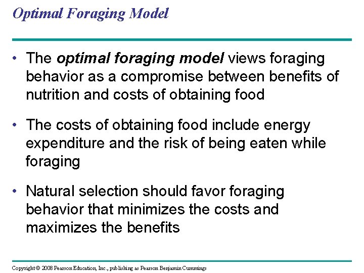 Optimal Foraging Model • The optimal foraging model views foraging behavior as a compromise