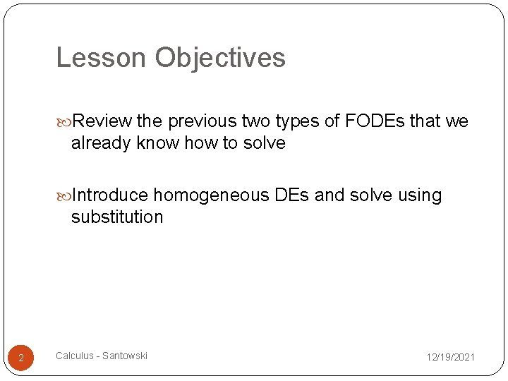 Lesson Objectives Review the previous two types of FODEs that we already know how