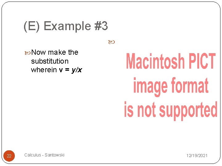 (E) Example #3 Now make the substitution wherein v = y/x 22 Calculus -