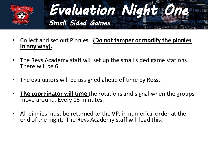 Evaluation One Sudbury Youth Night Soccer Youth Soccer League (BAYS). Small Sided Games Association