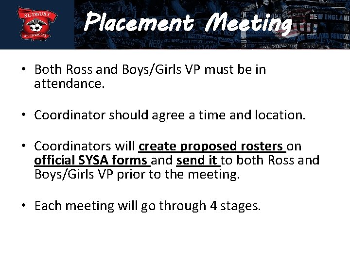 Sudbury Youth Soccer Placement Meeting Youth Soccer League (BAYS). Association • Both Ross and