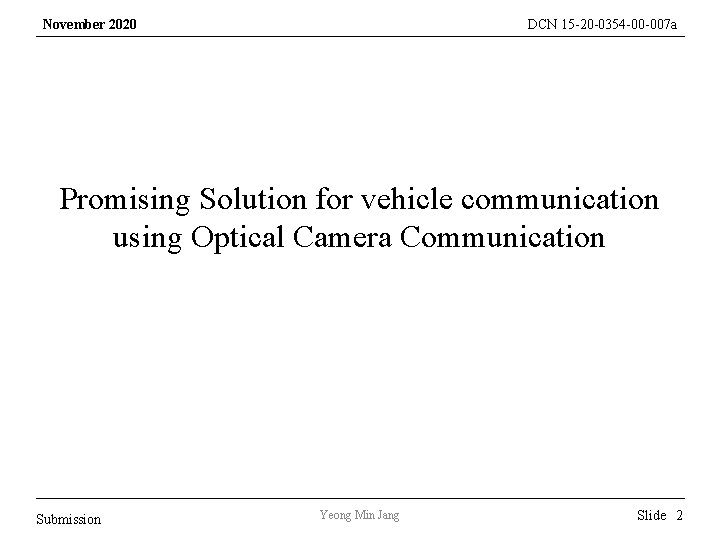 November 2020 DCN 15 -20 -0354 -00 -007 a Promising Solution for vehicle communication
