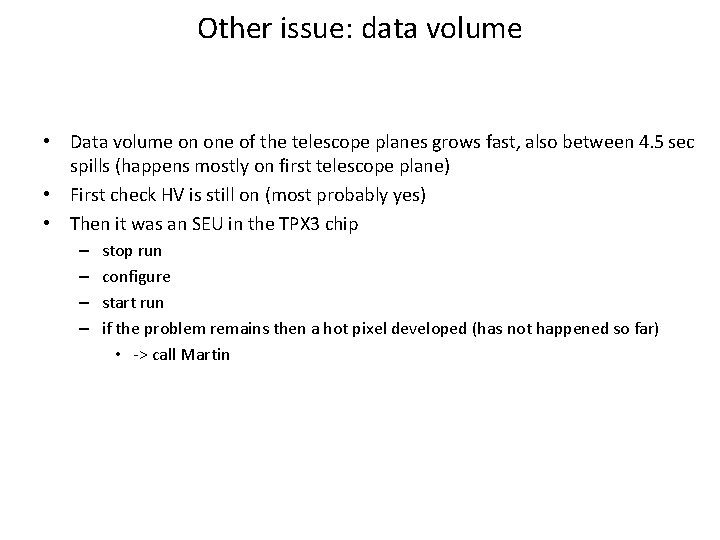 Other issue: data volume • Data volume on one of the telescope planes grows